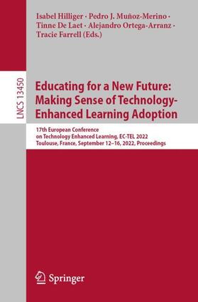 Hilliger / Muñoz-Merino / Farrell |  Educating for a New Future: Making Sense of Technology-Enhanced Learning Adoption | Buch |  Sack Fachmedien