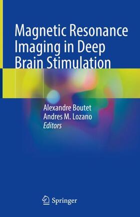 Lozano / Boutet |  Magnetic Resonance Imaging in Deep Brain Stimulation | Buch |  Sack Fachmedien
