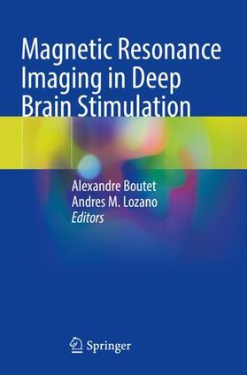 Lozano / Boutet |  Magnetic Resonance Imaging in Deep Brain Stimulation | Buch |  Sack Fachmedien