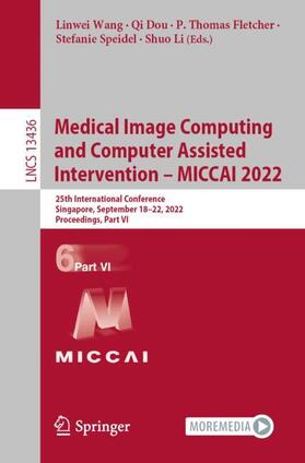Wang / Dou / Fletcher |  Medical Image Computing and Computer Assisted Intervention ¿ MICCAI 2022 | Buch |  Sack Fachmedien