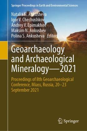 Ankusheva / Chechushkov / Epimakhov |  Geoarchaeology and Archaeological Mineralogy¿2021 | Buch |  Sack Fachmedien