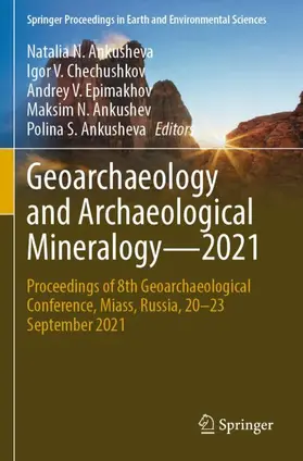 Ankusheva / Chechushkov / Epimakhov |  Geoarchaeology and Archaeological Mineralogy-2021 | Buch |  Sack Fachmedien