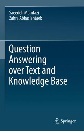 Abbasiantaeb / Momtazi |  Question Answering over Text and Knowledge Base | Buch |  Sack Fachmedien