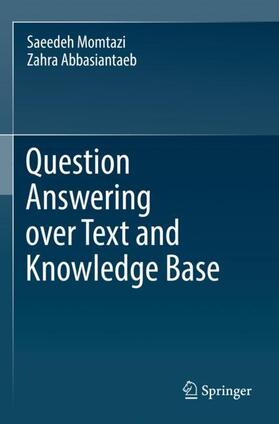 Abbasiantaeb / Momtazi |  Question Answering over Text and Knowledge Base | Buch |  Sack Fachmedien