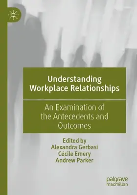 Gerbasi / Parker / Emery |  Understanding Workplace Relationships | Buch |  Sack Fachmedien