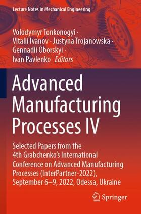 Tonkonogyi / Ivanov / Pavlenko |  Advanced Manufacturing Processes IV | Buch |  Sack Fachmedien