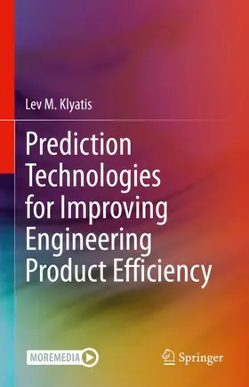 Klyatis |  Prediction Technologies for Improving Engineering Product Efficiency | Buch |  Sack Fachmedien