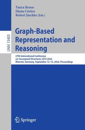 Braun / Jäschke / Cristea |  Graph-Based Representation and Reasoning | Buch |  Sack Fachmedien