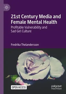 Thelandersson |  21st Century Media and Female Mental Health | Buch |  Sack Fachmedien