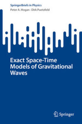 Hogan / Puetzfeld |  Exact Space-Time Models of Gravitational Waves | eBook | Sack Fachmedien