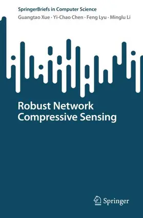 Xue / Li / Chen |  Robust Network Compressive Sensing | Buch |  Sack Fachmedien