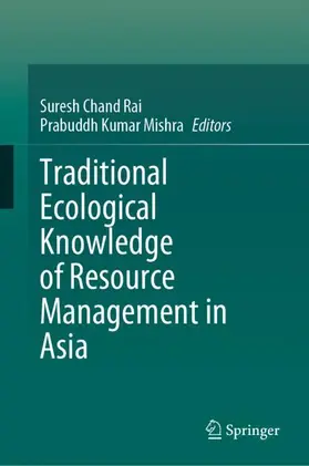 Mishra / Rai |  Traditional Ecological Knowledge of Resource Management in Asia | Buch |  Sack Fachmedien