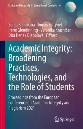 Bjelobaba / Foltýnek / Dlabolová |  Academic Integrity: Broadening Practices, Technologies, and the Role of Students | Buch |  Sack Fachmedien