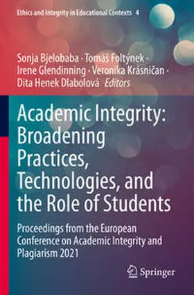 Bjelobaba / Foltýnek / Dlabolová |  Academic Integrity: Broadening Practices, Technologies, and the Role of Students | Buch |  Sack Fachmedien