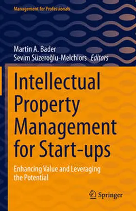 Bader / Süzeroglu-Melchiors / Süzeroglu-Melchiors |  Intellectual Property Management for Start-ups | eBook | Sack Fachmedien