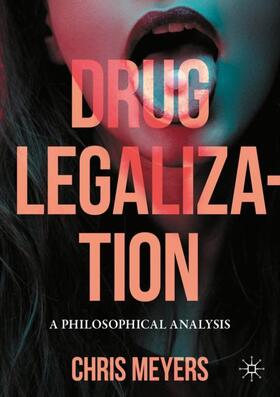 Meyers |  Drug Legalization | Buch |  Sack Fachmedien