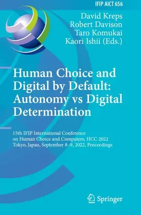 Kreps / Ishii / Davison |  Human Choice and Digital by Default: Autonomy vs Digital Determination | Buch |  Sack Fachmedien