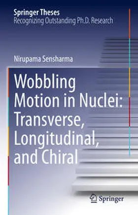 Sensharma |  Wobbling Motion in Nuclei: Transverse, Longitudinal, and Chiral | eBook | Sack Fachmedien