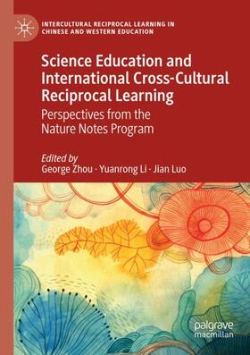 Zhou / Luo / Li |  Science Education and International Cross-Cultural Reciprocal Learning | Buch |  Sack Fachmedien