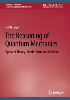 Beyer |  The Reasoning of Quantum Mechanics | Buch |  Sack Fachmedien