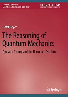 Beyer |  The Reasoning of Quantum Mechanics | Buch |  Sack Fachmedien