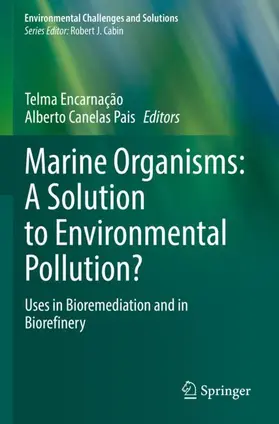 Canelas Pais / Encarnação |  Marine Organisms: A Solution to Environmental Pollution? | Buch |  Sack Fachmedien