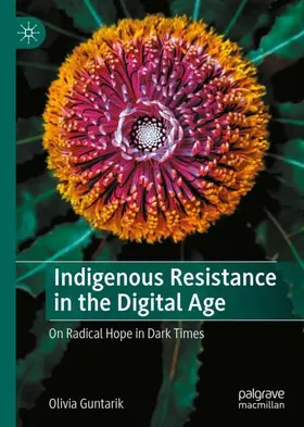 Guntarik |  Indigenous Resistance in the Digital Age | Buch |  Sack Fachmedien