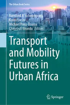 Acheampong / Lucas / Poku-Boansi |  Transport and Mobility Futures in Urban Africa | eBook | Sack Fachmedien