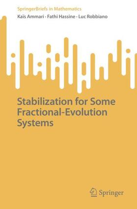 Ammari / Robbiano / Hassine |  Stabilization for Some Fractional-Evolution Systems | Buch |  Sack Fachmedien