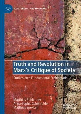 Bohlender / Spekker / Schönfelder |  Truth and Revolution in Marx's Critique of Society | Buch |  Sack Fachmedien