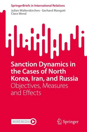 Walterskirchen / Wend / Mangott |  Sanction Dynamics in the Cases of North Korea, Iran, and Russia | Buch |  Sack Fachmedien