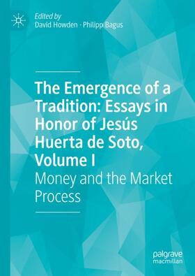 Bagus / Howden |  The Emergence of a Tradition: Essays in Honor of Jesús Huerta de Soto, Volume I | Buch |  Sack Fachmedien