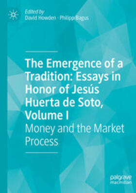 Bagus / Howden |  The Emergence of a Tradition: Essays in Honor of Jesús Huerta de Soto, Volume I | Buch |  Sack Fachmedien