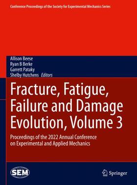 Beese / Hutchens / Berke |  Fracture, Fatigue, Failure and Damage Evolution, Volume 3 | Buch |  Sack Fachmedien