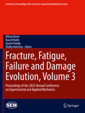 Beese / Hutchens / Berke |  Fracture, Fatigue, Failure and Damage Evolution, Volume 3 | Buch |  Sack Fachmedien