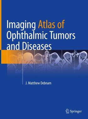 Debnam |  Imaging Atlas of Ophthalmic Tumors and Diseases | Buch |  Sack Fachmedien