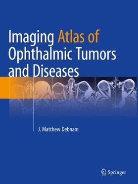 Debnam |  Imaging Atlas of Ophthalmic Tumors and Diseases | Buch |  Sack Fachmedien