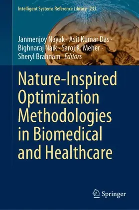 Nayak / Das / Brahnam |  Nature-Inspired Optimization Methodologies in Biomedical and Healthcare | Buch |  Sack Fachmedien