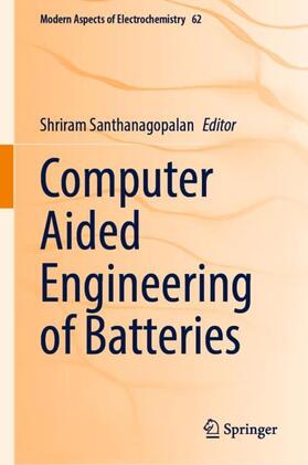 Santhanagopalan |  Computer Aided Engineering of Batteries | Buch |  Sack Fachmedien