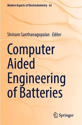 Santhanagopalan |  Computer Aided Engineering of Batteries | Buch |  Sack Fachmedien