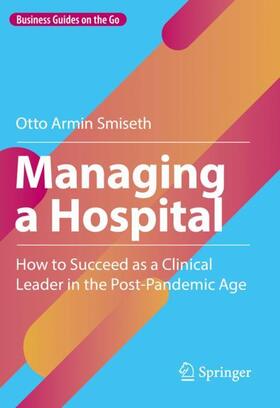 Smiseth |  Managing a Hospital | Buch |  Sack Fachmedien