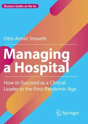 Smiseth |  Managing a Hospital | Buch |  Sack Fachmedien