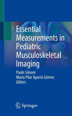 Aparisi Gómez / Simoni |  Essential Measurements in Pediatric Musculoskeletal Imaging | Buch |  Sack Fachmedien