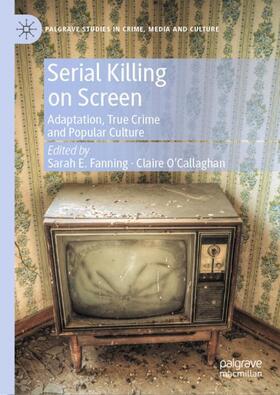 O’Callaghan / Fanning |  Serial Killing on Screen | Buch |  Sack Fachmedien