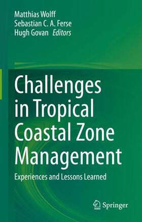 Wolff / Govan / Ferse |  Challenges in Tropical Coastal Zone Management | Buch |  Sack Fachmedien