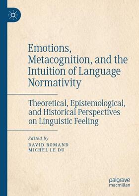 Le Du / Romand |  Emotions, Metacognition, and the Intuition of Language Normativity | Buch |  Sack Fachmedien