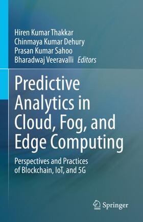 Thakkar / Veeravalli / Dehury |  Predictive Analytics in Cloud, Fog, and Edge Computing | Buch |  Sack Fachmedien