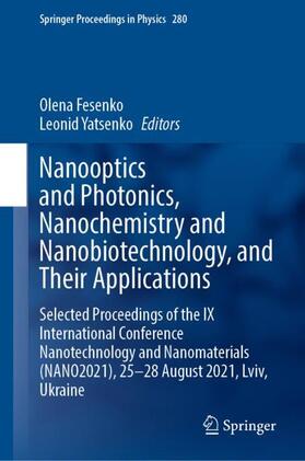 Yatsenko / Fesenko |  Nanooptics and Photonics, Nanochemistry and Nanobiotechnology, and Their Applications | Buch |  Sack Fachmedien