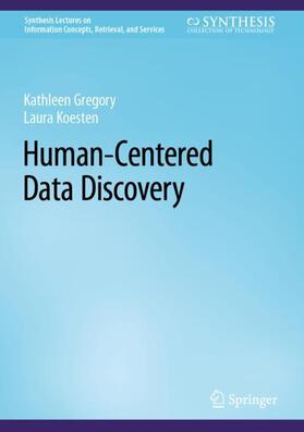 Koesten / Gregory |  Human-Centered Data Discovery | Buch |  Sack Fachmedien