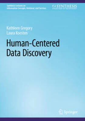 Gregory / Koesten |  Human-Centered Data Discovery | eBook | Sack Fachmedien